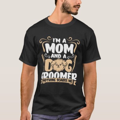 Dog Groomer  Dog Grooming for Women  1 T-Shirt