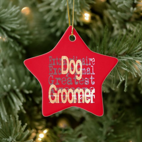 Dog Groomer Extraordinaire Ceramic Ornament