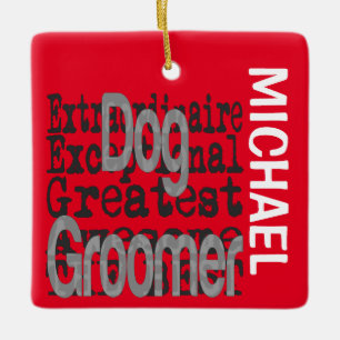 Dog Groomer Extraordinaire CUSTOM Ceramic Ornament