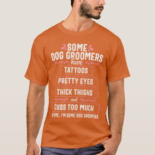 Dog Groomer Funnyhickhighs Pet Grooming Puppy Care T-Shirt