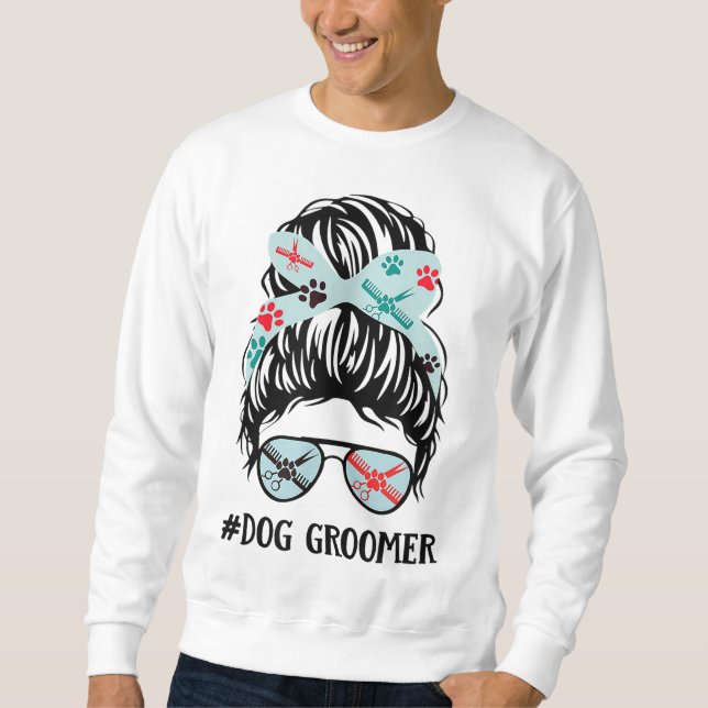 Dog Groomer Gift For Dog Lover Dog Paw Dog Groomin Sweatshirt (Front)