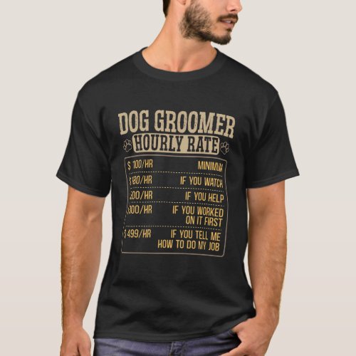 Dog Groomer Hourly Rate Pet Grooming  T_Shirt