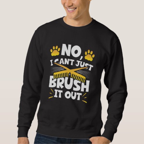 Dog Groomer Paw Artist Puppy Stylist Pet Grooming  Sweatshirt