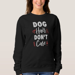 Dog Groomer Pet Fur Artist Animal Grooming Sweatshirt