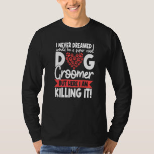 Dog Groomer  Pet Grooming Furologist Puppy Fur Art T-Shirt