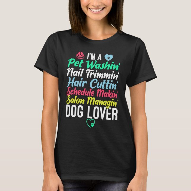 Dog Groomer  Pet Grooming  Pet Dog T-Shirt (Front)