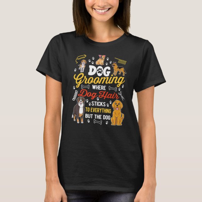 Dog Grooming Dog Groomer   T-Shirt (Front)