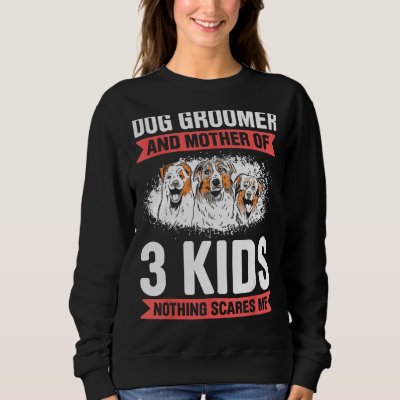 Dog Grooming For Dog Groomer Dog Hairdresser Dogs  Sweatshirt
