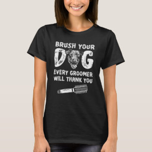 Dog Grooming For Dog Groomer Dog Hairdresser Dogs  T-Shirt