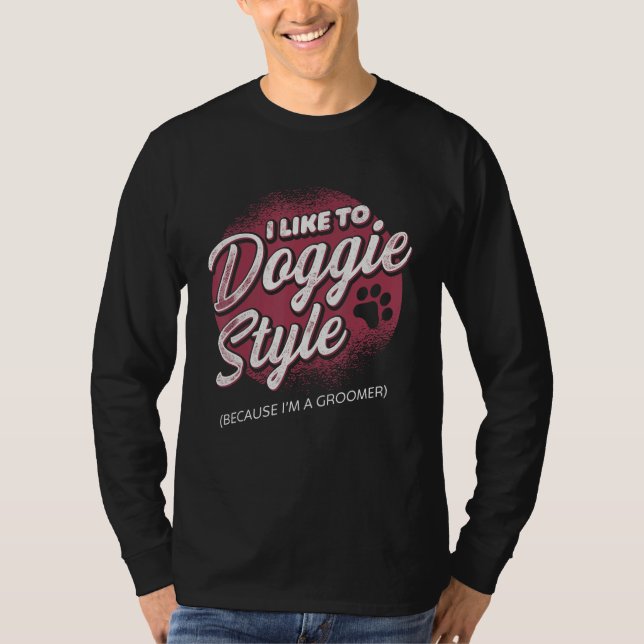 Dog Grooming For Dog Groomer Dog Hairdresser Dogs  T-Shirt (Front)