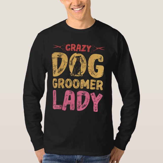 Dog Grooming For Dog Groomer Dog Hairdresser Dogs  T-Shirt (Front)
