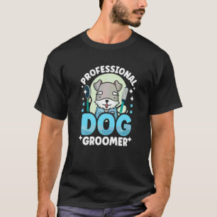 Dog Grooming Salon  Professional Dog Groomer T-Shirt