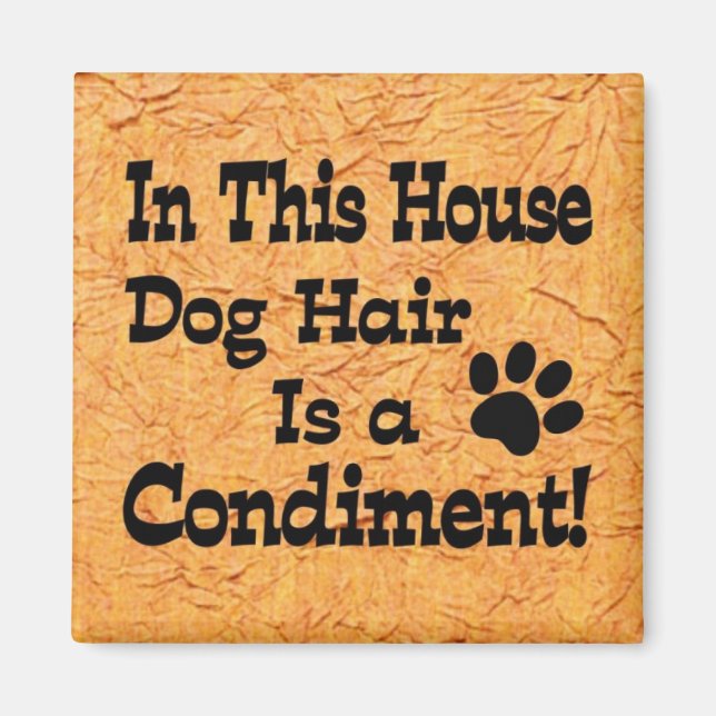 Dog Hair Condiment Magnet (Front)