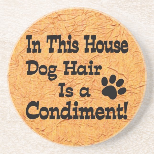 Dog Hair Condiment Sandstone Coaster (Front)