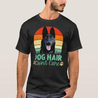 Dog Hair Don T Care Black German Shepherd Dog Rela T-Shirt