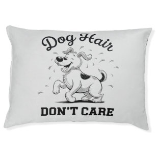 "Dog Hair Don’t Care" Fun Cartoon for Pet Lovers Bed