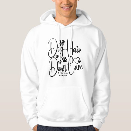 Dog Hair Don’t Care funny cool white sweatshirt