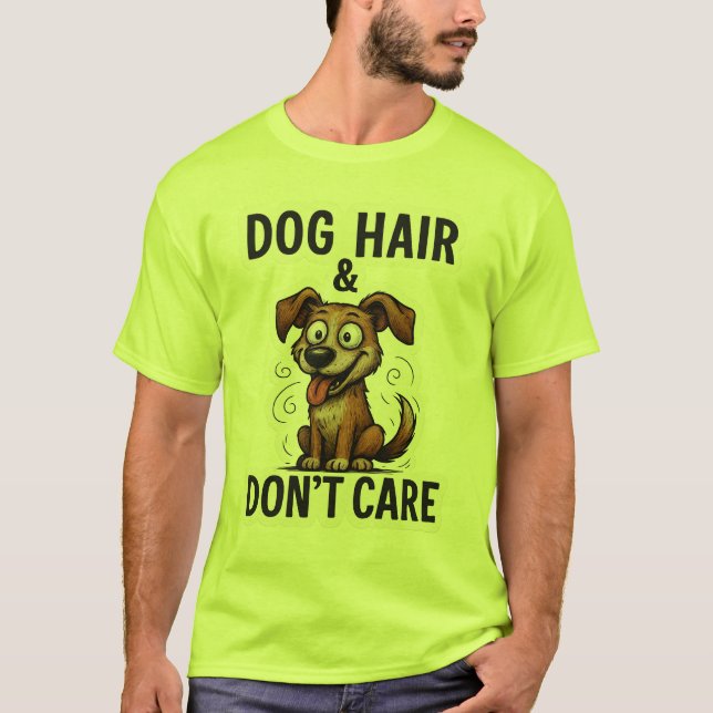 Dog Hair Don’t Care Funny Dog Lover Quote Cartoon  T-Shirt (Front)