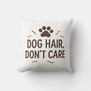 Dog Hair, Don’t Care – Funny Minimalist Pet Lover Throw Pillow