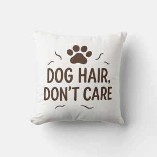 Dog Hair, Don’t Care – Funny Minimalist Pet Lover Throw Pillow