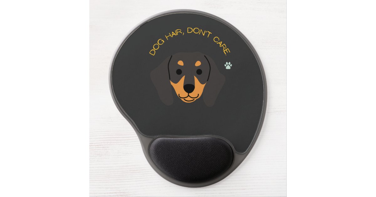 Dog Hair, Don't Care Gel Mouse Pad Zazzle