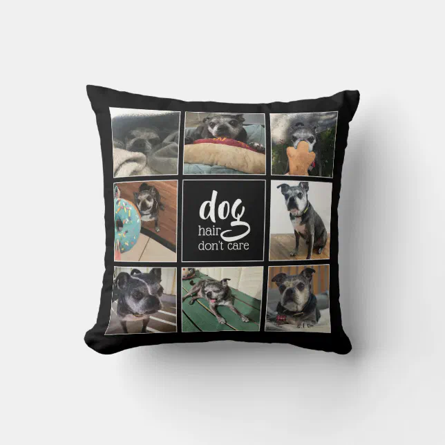 Dog Hair Don't Care Pet Photo Collage Throw Pillow Zazzle