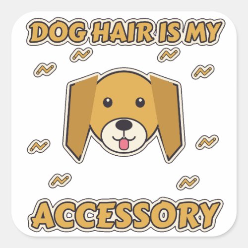 Dog Hair Is My Accessory Funny Dog Lover Square Sticker