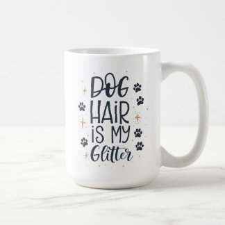 Dog Hair Is My Glitter Cute Paw Typography Coffee Mug
