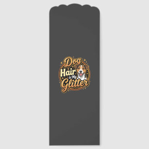 Dog Hair Is My Glitter Dog Lover Bookmarks
