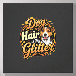 Dog Hair Is My Glitter Dog Lover Canvas Photo Tile
