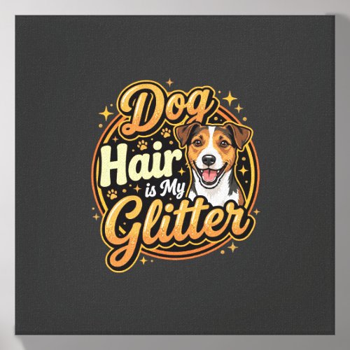 Dog Hair Is My Glitter Dog Lover Canvas Photo Tile