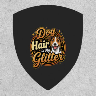 Dog Hair Is My Glitter Dog Lover Patch