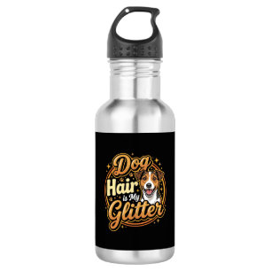 Dog Hair Is My Glitter Dog Lover Stainless Steel Water Bottle