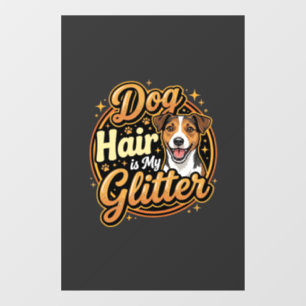 Dog Hair Is My Glitter Dog Lover Window Cling