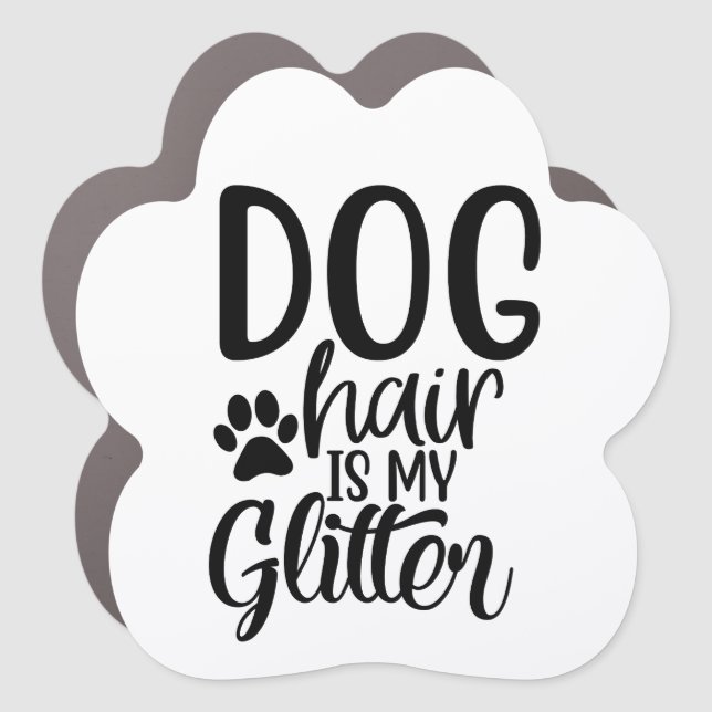 Dog Hair is My Glitter Paw Shaped Car Magnet (Front)