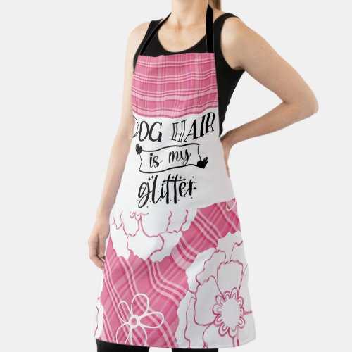 Dog hair is my Glitter pink plaid flowers Apron