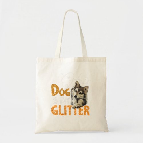 Dog Hair Is My Glitter Siberian Husky Tote Bag