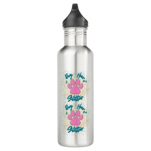 Dog Hair Is My Glitter  Stainless Steel Water Bottle