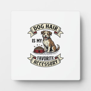 Dog Hair Shirt Vintage Engraving Funny Dog Lover D Plaque