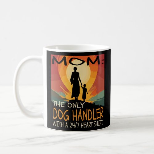 Dog Handler Job Mother s Day Themed Cute Design Lo Coffee Mug