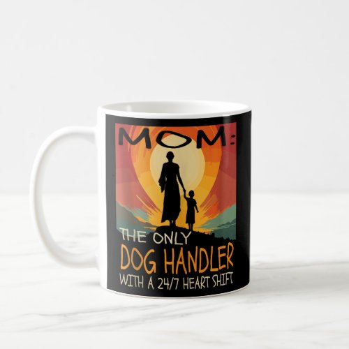 Dog Handler Job Mother s Day Themed Cute Design Ta Coffee Mug