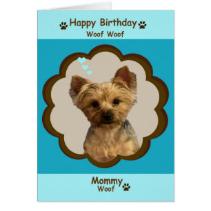 Dog Happy Birthday Mommy from Yorkie with photo Cards