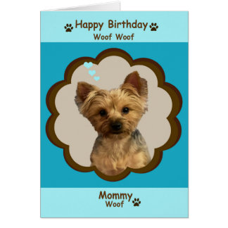 Dog Happy Birthday Mommy from Yorkie with photo Cards