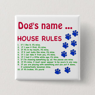 Dog House Rules - rules to live by Button