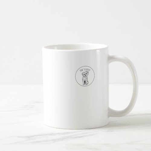 Dog _ How You Doin  Coffee Mug