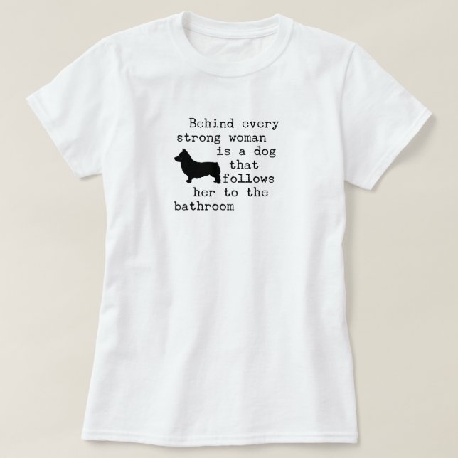 Dog Humor Quote - Corgi T-Shirt (Design Front)