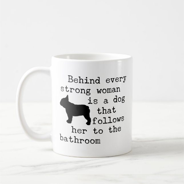 Dog Humor Quote - French Bulldog  Coffee Mug (Left)