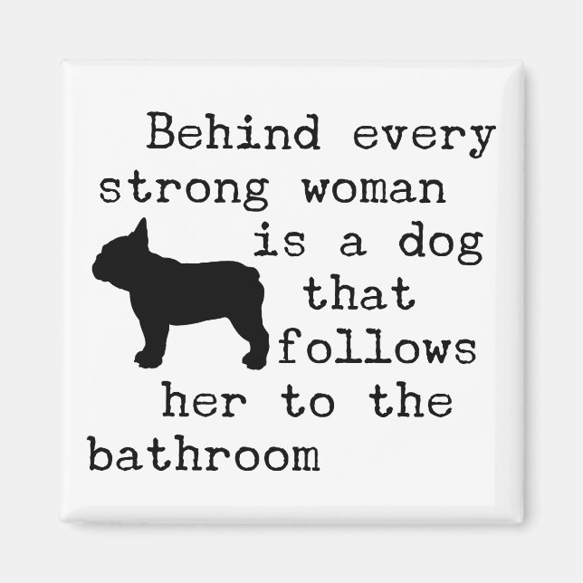 Dog Humor Quote - French Bulldog  Magnet (Front)