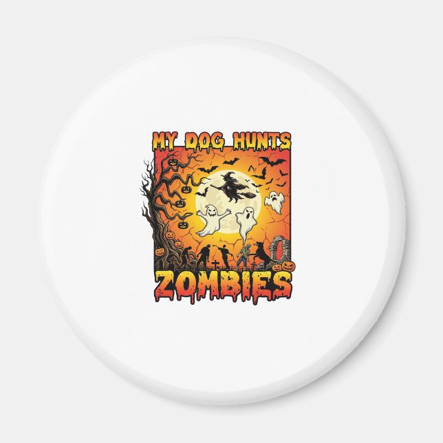 Dog Hunts Zombies Halloween Ghosts Witch Moon Magnet (Front)