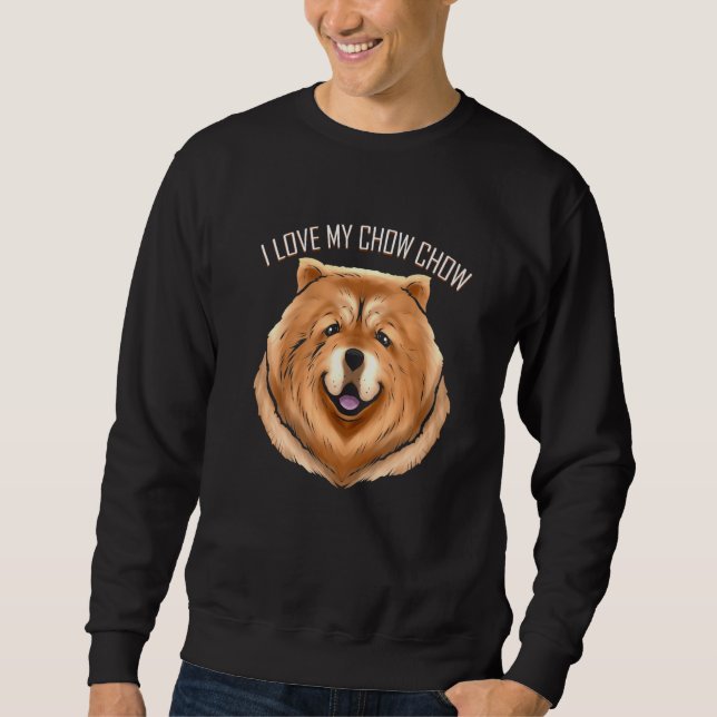 Dog   I Love My Chow Chow Sweatshirt (Front)